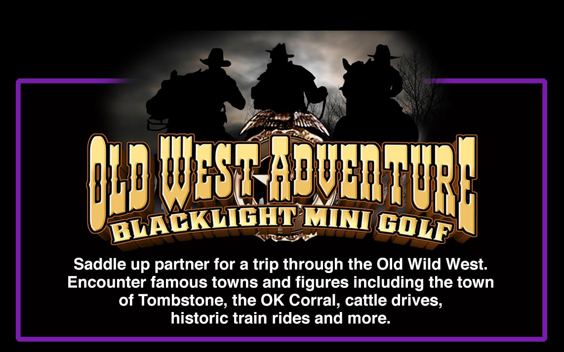 Wild West Adventure Blacklight Mini Golf